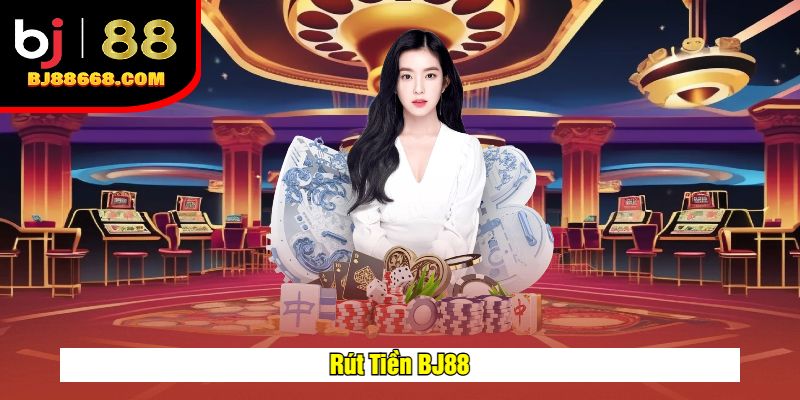 Hướng Dẫn Rút Tiền BJ88 - Giao Dịch An Toàn, Nhanh Chóng